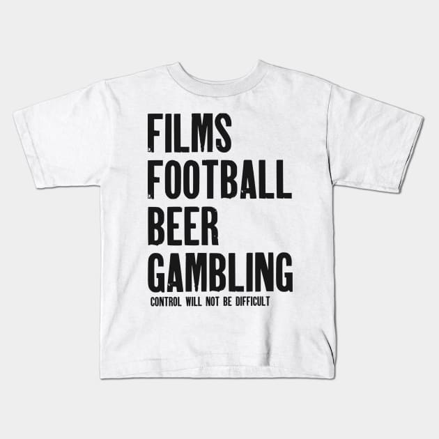 Films, Football, Beer and Gambling Kids T-Shirt by My Geeky Tees - T-Shirt Designs